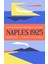 Naples 1925 : Adorno Benjamin And The Summer That Made Critical Theory 1