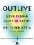 Outlive: Uzun Yaşama Bilimi ve Sanatı - Peter Attia ve Bill Gifford 1