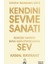 Kendini Sevme Sanatı: Kendini Hayatın Buna Bağlıymışçasına Sev 1