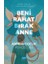 Beni Rahat Bırak Anne 1