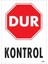 Dur Kontrol Siyah Kırmızı Uyarı Levhası 25X35 KOD:1599 1