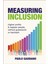 Measuring Inclusion : Higher Profits And Happier People Without Guesswork Or Backlash 1