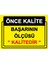Önce Kalite. Başarının Ölçüsü ’’kalitedir’’ Uyarı Levhası Etiket 70X100 cm 1