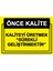 Önce Kalite. Kaliteyi Üretmek ’’sürekli Geliştirmektir’’ Uyarı Levhası Dekota 25X35 cm 1