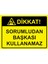 Dikkat! Sorumludan Başkası Kullanamaz Uyarı Levhası Dekota 25 x 35 cm 1