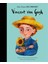 Little People, Bıg Dreams: Vincent Van Gogh - Maria Isabel Sanchez Vegara 1