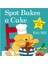 Spot Bakes A Cake 1