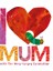 I Love Mum Wıth The Very Hungry Caterpıllar 1