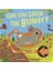 Can You Catch the Bunny 1