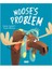 Ingilizce Çocuk Kitabı - Moose's Problem 1