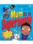 My Mum Is A Supermum 1