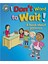 i Don T Want To Wait 1
