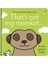 That S Not My Meerkat 1
