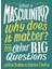 What Is Masculinity Why Does It Matter And Other 1