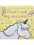 That S Not My Unicorn 1