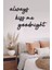 Ahşap Duvar Yazı Dekorasyonu Always Kiss Me Goodnight 2