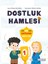 Dostluk Hamlesi 1