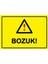 Bozuk! Uyarı Levhası Etiket 25X35 cm 1