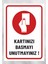Kartınızı Basmayı Unutmayınız -Uyarı Levhası 24X34 cm Polikarbon 1