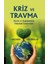 Kriz ve Travma Kuram ve Uygulamalarla Psikolojik Danışmanlık 1