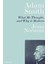 Adam Smith : What He Thought, And Why It Matters 1