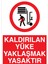 Kaldırılan Yüke Yaklaşmak Tasaktır Uyarı Tabelası - 20X30 Alüminyum Kompozit Panel - F10 1