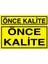 Önce Kalite Uyarı Tabelası - 50X70 Alüminyum Kompozit Panel - KA42 1