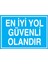 En Iyi Yol Üvenli Olandır Uyarı Tabelası - 35X50 Alüminyum Kompozit Panel - İG22 1