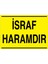 Israf Haramdır Uyarı Tabelası - 35X50 Alüminyum Kompozit Panel - Tas9 1