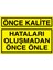 Önce Kalite Uyarı Tabelası - 70X100 Alüminyum Kompozit Panel - KA26 1