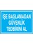 Iş Başlamadan Güvenlik Tedbirini Al Uyarı Tabelası - 20X30 Alüminyum Kompozit Panel - İG20 1