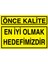Önce Kalite Uyarı Tabelası - 35X50 Alüminyum Kompozit Panel - KA27 1