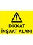 Dikkat Inşaat Alanı Uyarı Tabelası - 20X30 Alüminyum Kompozit Panel - I6 1