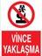 Vince Yaklaşma Uyarı Tabelası - 35X50 Alüminyum Kompozit Panel - V17 1