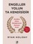 Engeller Yolun Ta Kendisidir - Ryan Holiday 1