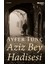 Aziz Bey Hadisesi - Ayfer Tunç 1
