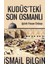 Kudüsteki Son Osmanlı - Iğdırlı Hasan Onbaşı - Ismail Bilgin 1