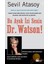 Bu Ayak Izi Senin Dr.watson! - Sevil Atasoy 1