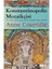 Konstantinapolis Mozaikçisi - Anne Courtille 1