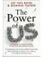 The Power Of Us: Harnessing Our Shared Identities For Personal And Collective Success 1