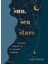 The Sun The Sea And The Stars : Ancient Wisdom As A Healing Journey (Ciltli) 1