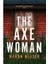 The Axe Woman : A Gripping Thriller From The Godfather Of Swedish Crime 1