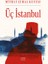 Üç Istanbul (Ciltli) + Üç Istanbul + Mehmet Âkif Ersoy - Hayatı Seciyesi Sanatı + Okuma Sticker'ları 3