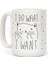 Print Dore Istediğimi Yaparım Sassy Mug Ingilizce Kupa 1