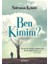 Ben Kimim? 1