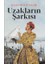 Uzakların Şarkısı 1