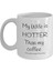 Print Dore Kocama Hediye Karım Kahve Kupamdan Daha Sicak, Hediye Kahve Kupa,ıngilizce Kupa 1