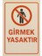Girmek Yasaktır Uyarı Levhası 1