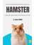 Hamster Sahiplenme ve Bakım Kılavuzunuz 1