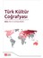 Türk Kültür Coğrafyası 1